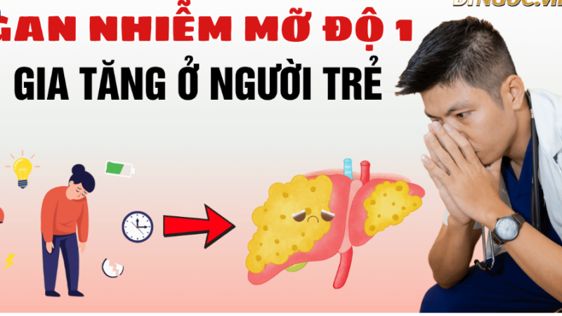 Gan nhiễm mỡ không còn là bệnh của tuổi trung niên: Điều gì đang xảy ra?